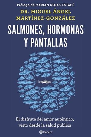 SALMONES, HORMONAS Y PANTALLAS | 9788408266846 | MARTÍNEZ-GONZÁLEZ, MIGUEL ÁNGEL | Llibreria La Font de Mimir - Llibreria online Barcelona - Comprar llibres català i castellà