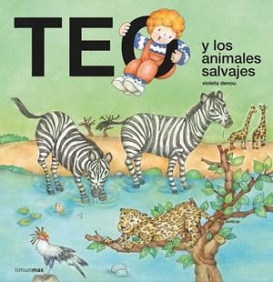 TEO Y LOS ANIMALES SALVAJES | 9788408241720 | DENOU, VIOLETA | Llibreria La Font de Mimir - Llibreria online Barcelona - Comprar llibres català i castellà