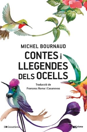 CONTES I LLEGENDES DELS OCELLS | 9788413563039 | BOURNAUD, MICHEL | Llibreria La Font de Mimir - Llibreria online Barcelona - Comprar llibres català i castellà