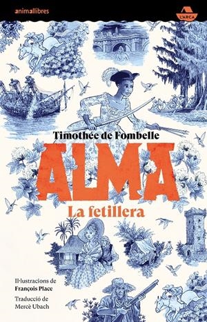 ALMA. LA FETILLERA | 9788419659361 | TIMOTHÉE | Llibreria La Font de Mimir - Llibreria online Barcelona - Comprar llibres català i castellà