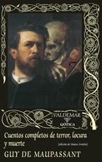 CUENTOS COMPLETOS DE TERROR, LOCURA Y MUERTE | 9788477026921 | MAUPASSANT, GUY DE | Llibreria La Font de Mimir - Llibreria online Barcelona - Comprar llibres català i castellà