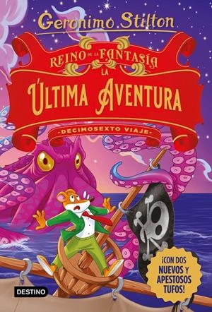 REINO DE LA FANTASÍA. LA ÚLTIMA AVENTURA. DECIMOSEXTO VIAJE | 9788408274469 | STILTON, GERONIMO | Llibreria La Font de Mimir - Llibreria online Barcelona - Comprar llibres català i castellà