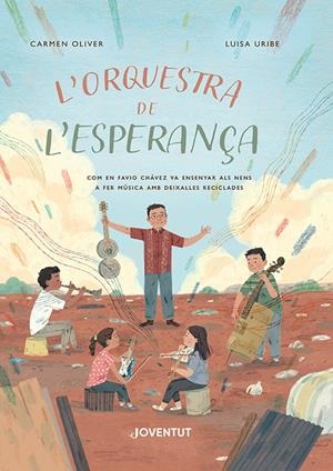 L'ORQUESTRA DE L'ESPERANÇA | 9788426148582 | OLIVER, CARMEN | Llibreria La Font de Mimir - Llibreria online Barcelona - Comprar llibres català i castellà
