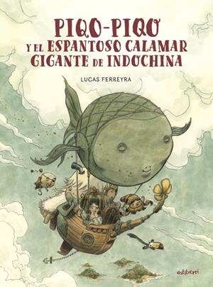 PIQO-PIQO Y EL ESPANTOSO CALAMAR GIGANTE DE INDOCHINA | 9788418909801 | FERREYRA, LUCAS | Llibreria La Font de Mimir - Llibreria online Barcelona - Comprar llibres català i castellà
