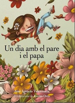UN DIA AMB EL PARE I EL PAPA | 9788412750225 | VALENZUELA, JOSÉ IGNACIO | Llibreria La Font de Mimir - Llibreria online Barcelona - Comprar llibres català i castellà