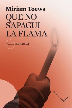 QUE NO S'APAGUI LA FLAMA | 9788412639469 | TOEWS, MIRIAM | Llibreria La Font de Mimir - Llibreria online Barcelona - Comprar llibres català i castellà
