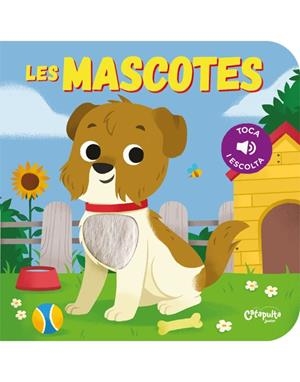 TOCA I ESCOLTA - LES MASCOTES | 9789876378079 | ELS EDITORS DE CATAPULTA | Llibreria La Font de Mimir - Llibreria online Barcelona - Comprar llibres català i castellà