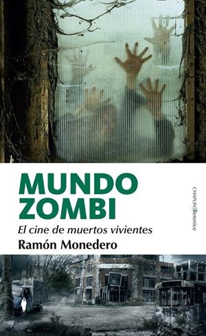 MUNDO ZOMBI. EL CINE DE MUERTOS VIVIENTES | 9788411313971 | RAMÓN MONEDERO | Llibreria La Font de Mimir - Llibreria online Barcelona - Comprar llibres català i castellà