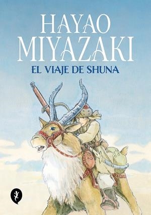 EL VIAJE DE SHUNA | 9788419409249 | MIYAZAKI, HAYAO | Llibreria La Font de Mimir - Llibreria online Barcelona - Comprar llibres català i castellà