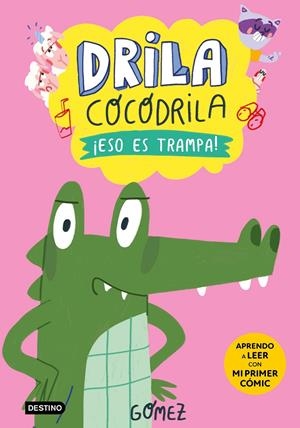 DRILA COCODRILA 3. ¡ESO ES TRAMPA! | 9788408276500 | GÓMEZ | Llibreria La Font de Mimir - Llibreria online Barcelona - Comprar llibres català i castellà