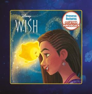 WISH: EL PODER DE LOS DESEOS. PRIMEROS LECTORES EN LETRA MAYÚSCULA | 9788419547255 | DISNEY | Llibreria La Font de Mimir - Llibreria online Barcelona - Comprar llibres català i castellà