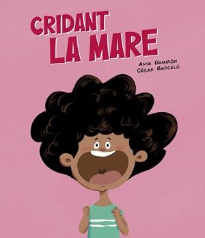 CRIDANT LA MARE | 9788419607843 | ANYA DAMIRÓN | Llibreria La Font de Mimir - Llibreria online Barcelona - Comprar llibres català i castellà