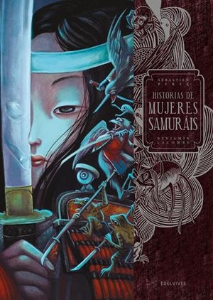 HISTORIAS DE MUJERES SAMURÁIS | 9788414037270 | PEREZ, SÉBASTIEN/LACOMBE, BENJAMIN | Llibreria La Font de Mimir - Llibreria online Barcelona - Comprar llibres català i castellà