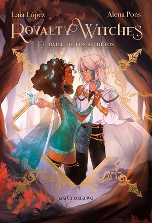 ROYALTY WITCHES 2. EL BAILE DE LOS SECRETOS | 9788467951080 | LAIA LOPEZ/PONS, ALENA | Llibreria La Font de Mimir - Llibreria online Barcelona - Comprar llibres català i castellà
