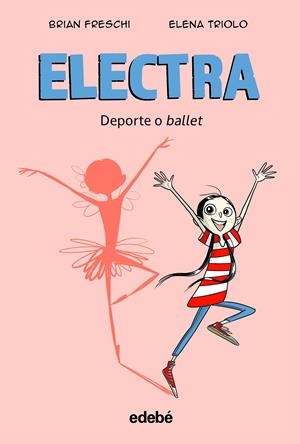 ELECTRA. DEPORTE O BALLET | 9788468364018 | FRESCHI, BRIAN | Llibreria La Font de Mimir - Llibreria online Barcelona - Comprar llibres català i castellà