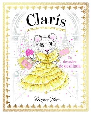 CLARÍS 2: LA RATETA MÉS ELEGANT DE PARÍS. UN DESASTRE DE DESFILADA | 9788468363899 | HESS, MEGAN | Llibreria La Font de Mimir - Llibreria online Barcelona - Comprar llibres català i castellà
