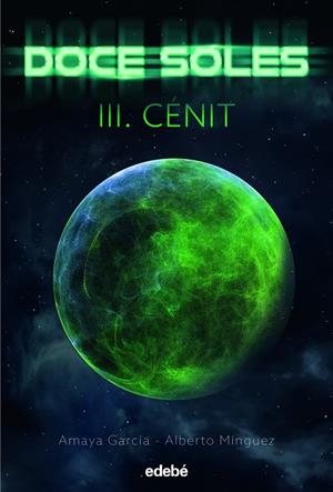 DOCE SOLES III: CÉNIT | 9788468358529 | GARCÍA ARREGUI, AMAYA/MÍNGUEZ ESPALLARGAS, ALBERTO | Llibreria La Font de Mimir - Llibreria online Barcelona - Comprar llibres català i castellà