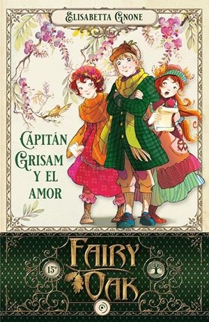FAIRY OAK 4. CAPITÁN GRISAM Y EL AMOR | 9788418538964 | GNONE, ELISABETTA | Llibreria La Font de Mimir - Llibreria online Barcelona - Comprar llibres català i castellà