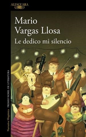LE DEDICO MI SILENCIO | 9788420476599 | VARGAS LLOSA, MARIO | Llibreria La Font de Mimir - Llibreria online Barcelona - Comprar llibres català i castellà