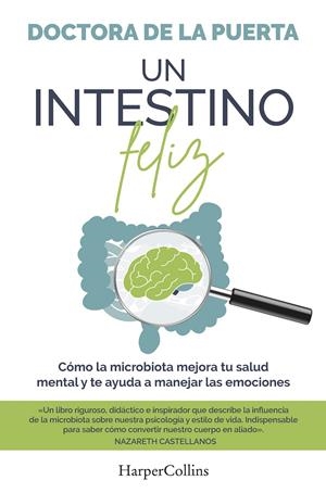 UN INTESTINO FELIZ. CÓMO LA MICROBIOTA MEJORA TU SALUD MENTAL Y TE AYUDA A MANEJ | 9788491398974 | DE LA PUERTA, DOCTORA | Llibreria La Font de Mimir - Llibreria online Barcelona - Comprar llibres català i castellà