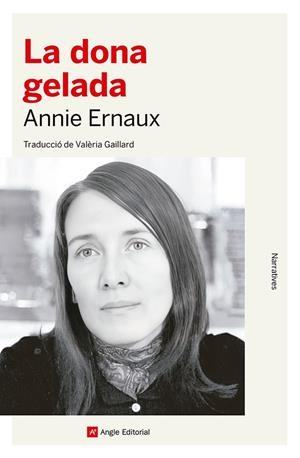 LA DONA GELADA | 9788419017826 | ERNAUX, ANNIE | Llibreria La Font de Mimir - Llibreria online Barcelona - Comprar llibres català i castellà