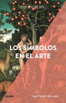 ESENCIALES ARTE. LOS SÍMBOLOS EN EL ARTE | 9788418075544 | WILSON, MATTHEW | Llibreria La Font de Mimir - Llibreria online Barcelona - Comprar llibres català i castellà