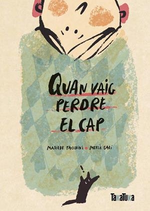 QUAN VAIG PERDRE EL CAP | 9788418821653 | TACCHINI, MATILDE | Llibreria La Font de Mimir - Llibreria online Barcelona - Comprar llibres català i castellà