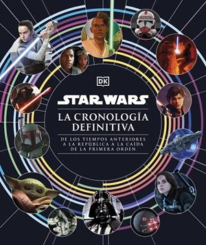 STAR WARS. LA CRONOLOGÍA DEFINITIVA | 9780241637067 | DK | Llibreria La Font de Mimir - Llibreria online Barcelona - Comprar llibres català i castellà