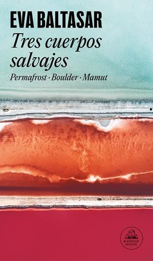TRES CUERPOS SALVAJES | 9788439742883 | BALTASAR, EVA | Llibreria La Font de Mimir - Llibreria online Barcelona - Comprar llibres català i castellà