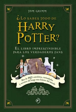 ¿LO SABES TODO DE HARRY POTTER? | 9788419521040 | GRIMM, TOM | Llibreria La Font de Mimir - Llibreria online Barcelona - Comprar llibres català i castellà