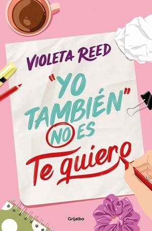 YO TAMBIÉN NO ES TE QUIERO | 9788425365737 | REED, VIOLETA | Llibreria La Font de Mimir - Llibreria online Barcelona - Comprar llibres català i castellà