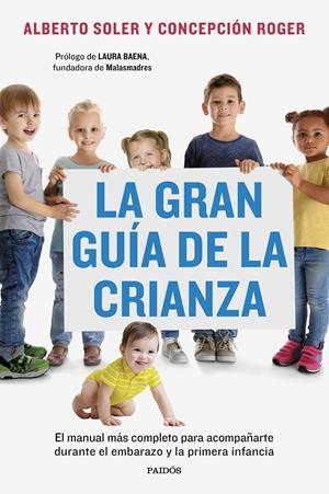 LA GRAN GUÍA DE LA CRIANZA | 9788449341502 | SOLER SARRIÓ, ALBERTO/ROGER SÁNCHEZ, CONCEPCIÓN | Llibreria La Font de Mimir - Llibreria online Barcelona - Comprar llibres català i castellà