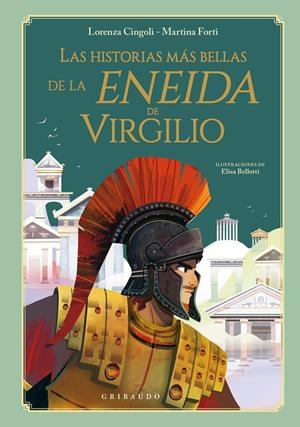 LAS HISTORIAS MÁS BELLAS DE LA ENEIDA DE VIRGILIO | 9788412633634 | CINGOLI, LORENZA/FORTI, MARTINA | Llibreria La Font de Mimir - Llibreria online Barcelona - Comprar llibres català i castellà