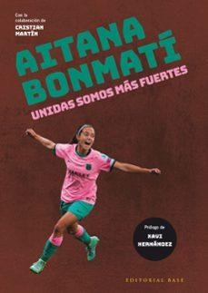 AITANA BONMATÍ. UNIDAS SOMOS MÁS FUERTES | 9788418715402 | BONMATÍ CONCA, AITANA/MARTÍN VIDAL, CRISTIAN | Llibreria La Font de Mimir - Llibreria online Barcelona - Comprar llibres català i castellà