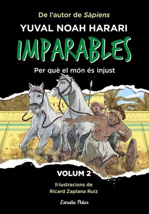 IMPARABLES 2. PER QUÈ EL MÓN ÉS INJUST | 9788413896779 | NOAH HARARI, YUVAL | Llibreria La Font de Mimir - Llibreria online Barcelona - Comprar llibres català i castellà