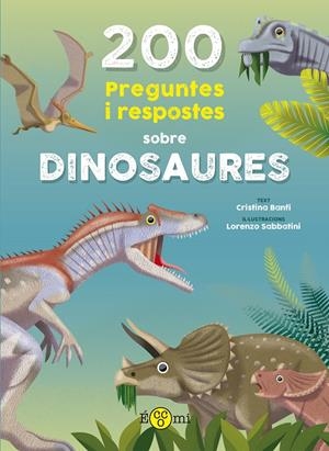 200 PREGUNTES I RESPOSTES SOBRE DINOSAURES | 9788419262387 | BANFI, CRISTINA | Llibreria La Font de Mimir - Llibreria online Barcelona - Comprar llibres català i castellà
