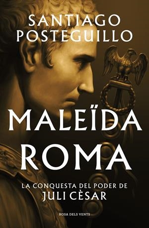 MALEÏDA ROMA (SÈRIE JULI CÈSAR 2) | 9788419259523 | POSTEGUILLO, SANTIAGO | Llibreria La Font de Mimir - Llibreria online Barcelona - Comprar llibres català i castellà