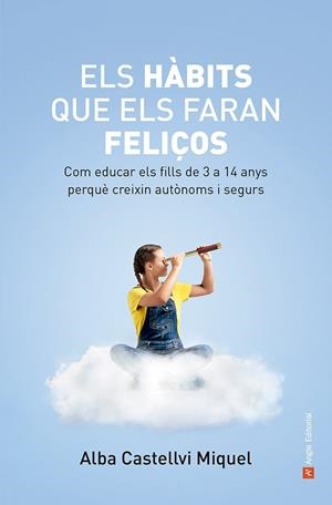ELS HÀBITS QUE ELS FARAN FELIÇOS | 9788419017871 | CASTELLVI MIQUEL, ALBA | Llibreria La Font de Mimir - Llibreria online Barcelona - Comprar llibres català i castellà