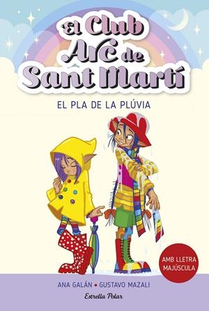 EL CLUB ARC DE SANT MARTÍ 5. EL PLA DE LA PLÚVIA | 9788413896854 | GALÁN, ANA | Llibreria La Font de Mimir - Llibreria online Barcelona - Comprar llibres català i castellà