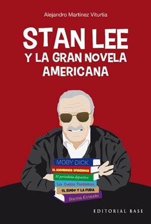 STAN LEE Y LA GRAN NOVELA AMERICANA | 9788418715952 | MARTÍNEZ VITURTIA, ALEJANDRO | Llibreria La Font de Mimir - Llibreria online Barcelona - Comprar llibres català i castellà