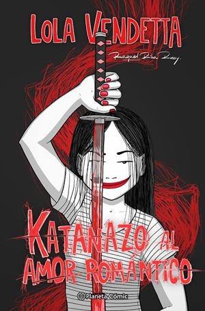 LOLA VENDETTA. KATANAZO AL AMOR ROMÁNTICO | 9788411403719 | RIBA ROSSY, RAQUEL | Llibreria La Font de Mimir - Llibreria online Barcelona - Comprar llibres català i castellà