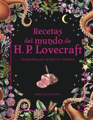 RECETAS DEL MUNDO DE H.P. LOVECRAFT | 9788445015698 | ELDRITCH, OLIVIA LUNA | Llibreria La Font de Mimir - Llibreria online Barcelona - Comprar llibres català i castellà