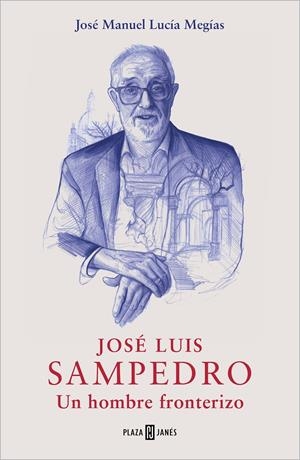 JOSÉ LUIS SAMPEDRO | 9788401032349 | LUCÍA, JOSÉ MANUEL | Llibreria La Font de Mimir - Llibreria online Barcelona - Comprar llibres català i castellà