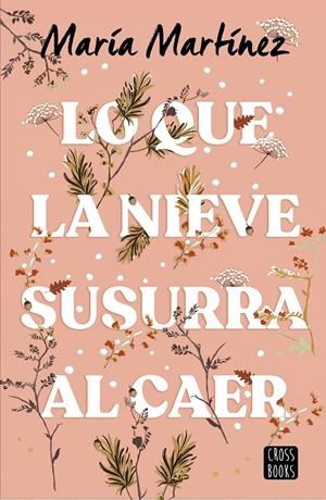 LO QUE LA NIEVE SUSURRA AL CAER | 9788408278788 | MARTÍNEZ, MARÍA | Llibreria La Font de Mimir - Llibreria online Barcelona - Comprar llibres català i castellà
