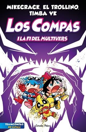 LOS COMPAS 10. LOS COMPAS I LA FI DEL MULTIVERS | 9788413896878 | MIKECRACK, EL TROLLINO Y TIMBA VK | Llibreria La Font de Mimir - Llibreria online Barcelona - Comprar llibres català i castellà