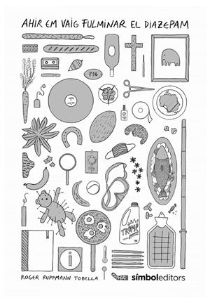 AHIR EM VAIG FULMINAR EL DIAZEPAM | 9788418696312 | RUPPMANN TOBELLA, ROGER | Llibreria La Font de Mimir - Llibreria online Barcelona - Comprar llibres català i castellà