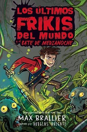 LOS ÚLTIMOS FRIKIS DEL MUNDO Y EL BATE DE MEDIANOCHE | 9788418002755 | BRALLIER, MAX | Llibreria La Font de Mimir - Llibreria online Barcelona - Comprar llibres català i castellà