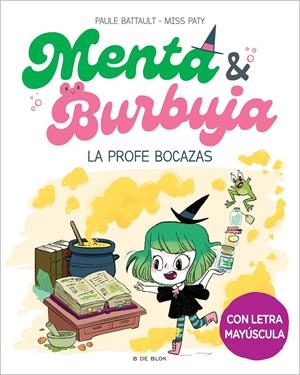 MENTA Y BURBUJA 3 - LA PROFE BOCAZAS | 9788419522047 | BATTAULT, PAULE/MISS PATY | Llibreria La Font de Mimir - Llibreria online Barcelona - Comprar llibres català i castellà