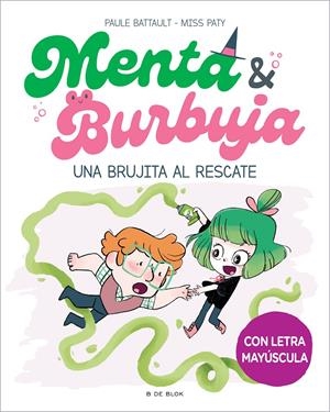 MENTA Y BURBUJA 4 - UNA BRUJITA AL RESCATE | 9788419522061 | BATTAULT, PAULE/MISS PATY | Llibreria La Font de Mimir - Llibreria online Barcelona - Comprar llibres català i castellà