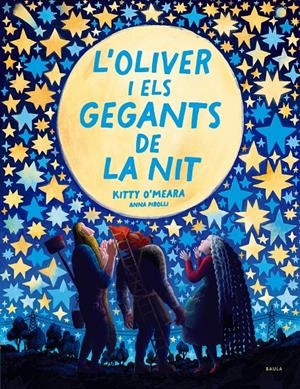 L'OLIVER I ELS GEGANTS DE LA NIT | 9788447951468 | O'MEARA, KITTY | Llibreria La Font de Mimir - Llibreria online Barcelona - Comprar llibres català i castellà